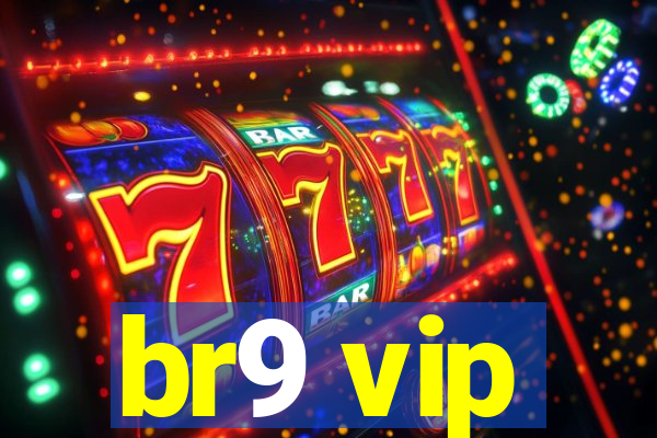 br9 vip